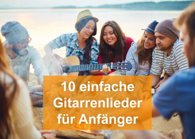 einfache Gitarrenlieder für Anfänger