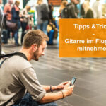 Gitarre im Flugzeug mitnehmen